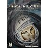 Heute 6:07 UT: Vor 50 Jahren: Juri Gagarin als erster Mensch im Weltraum