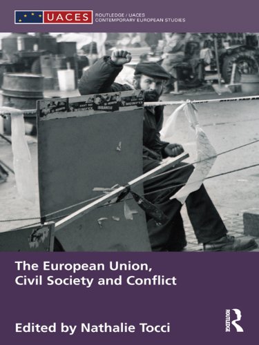 The European Union, Civil Society and Conflict (Routledge/UACES Contemporary European Studies)