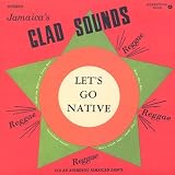 Glad Sounds: Lets Go Native