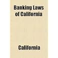 Banking Laws of California by California
