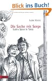 Die Sache mit Sorge: Stalins Spion in Tokio