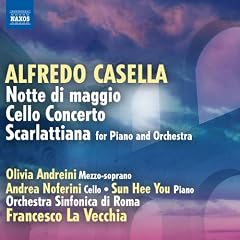 Casella: Notte Di Maggio/ Cello Concerto/ Scarlattiana