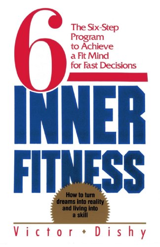 Inner Fitness: The Six-Step Program to Achieve a Fit Mind for Fast Decisions