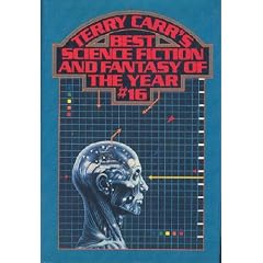 Terry Carr's Best Science Fiction and Fantasy of the Year #16