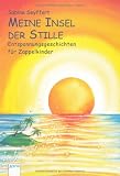 Produkt-Bild: Meine Insel der Stille: Entspannungsgeschichten f&uuml;r Zappelkinder