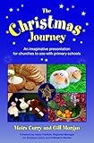 The Christmas journey : an imaginative presentation for churches to use with primary schools