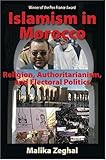 Islamism in Morocco : religion, authoritarianism, and electoral politics