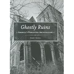 Ghostly Ruins: America's Forgotten Architecture