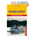 Donaukreuzfahrt: Von Passau �ber Wien und Budapest zum Schwarzen Meer: Von Passau bis zum Schwarzen Meer