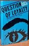 Question of loyalty