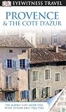 DK Eyewitness Travel Guide: Provence and Cote D Azur