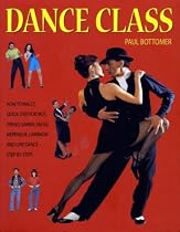 Dance Class: How to Waltz, Quick Step, Foxtrot, Tango, Salsa, Merengue, Lambada and Line Dance Step-by-step!