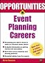 Opportunities in Event Planning Careers Opportunities in Event Planning Careers