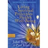 Living the Spiritual Principles of Health and Well-Being