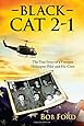 Black Cat 2-1: The True Story of a Vietnam Helicopter Pilot and His Crew