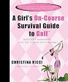 A Girls On- Course Survival Guide to Golf