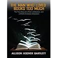 The Man Who Loved Books Too Much: The True Story of a Thief, a Detective, and a World of Literary Obsession (Thorndike Crime Scene)