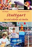 Stuttgart ist viel sch�ner als Berlin - Uwe Bogen