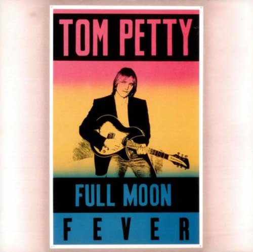 Tom Petty and the Heartbreakers - Full Moon Fever - Zortam Music