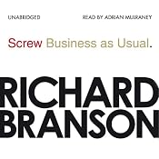 Screw Business as Usual | [Richard Branson]