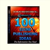 100 Ezine Publishing Ideas