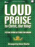 Loud Praise to Christ, Our King! (Lillenas Publications)