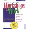 Early Childhood Workshops That Work!: The Essential Guide to Successful Training and Workshops