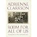 Room for All of Us: Surprising Stories of Loss and Transformation