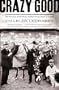 Crazy Good: The True Story of Dan Patch, the Most Famous Horse in America