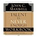 Talent is Never Enough Workbook