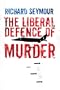 The Liberal Defence of Murder