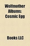 Wolfmother Albums: Cosmic Egg