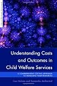 Understanding costs and outcomes in child welfare services : a comprehensive costing approach to managing your resources