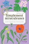 Simplement miraculeuses : les 25 plan...
