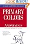Primary Colors: A Novel of Politics