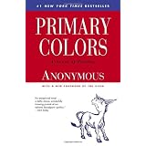 Primary Colors: A Novel of Politics ~ Anonymous
