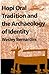 Hopi Oral Tradition and the Archaeology of Identity
