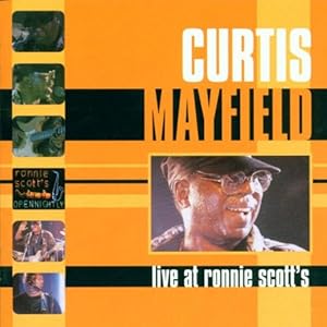 Live at Ronnie Scott's by Curtis Mayfield