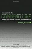 Introduction to the Command Line (Second Edition): The Fat Free Guide to Unix and Linux Commands