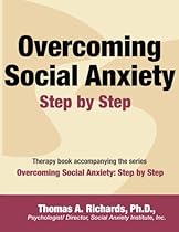 Overcoming Social Anxiety: Step by Step Overcoming Social Anxiety: Step by Step