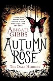 Autumn Rose: A Dark Heroine Novel (Dark Heroine Series)