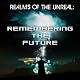 Remembering the Future: Realms of the Unreal
