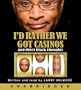 I'd Rather We Got Casinos CD