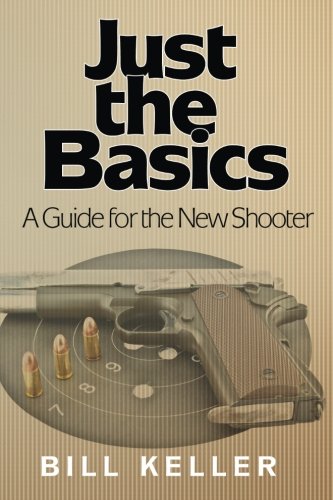 Just the Basics A Guide for the New Shooter