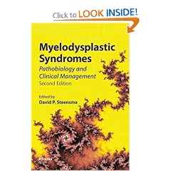 Myelodysplastic Syndromes: Pathobiology and Clinical Management, Second Edition (Basic and... by David Steensma