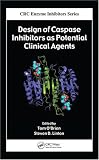 Design of Caspase Inhibitors as Potential Clinical Agents (Crc Enzyme Inhibitors)