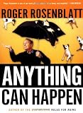 Anything Can Happen: Notes on My Inadequate Life and Yours