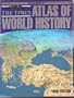 "Times" Atlas of World History