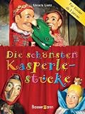 Die sch&ouml;nsten Kasperlest&uuml;cke: f&uuml;r Kinder ab 3 Jahren - Ursula Lietz
