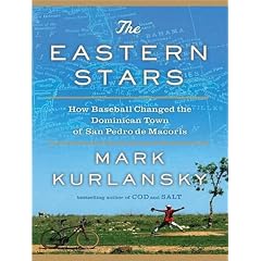 The Eastern Stars: How Baseball Changed the Dominican Town of San Pedro de Macoris